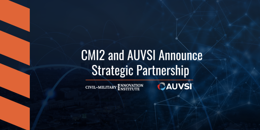 CMI2 and AUVSI Announce Strategic Partnership to Advance Defense Innovation and Readiness