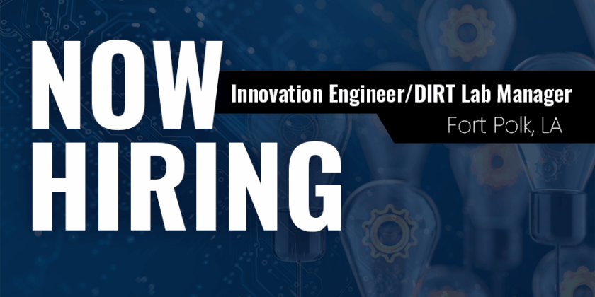 Innovation Engineer/DIRT Lab Manager – Fort Polk, LA