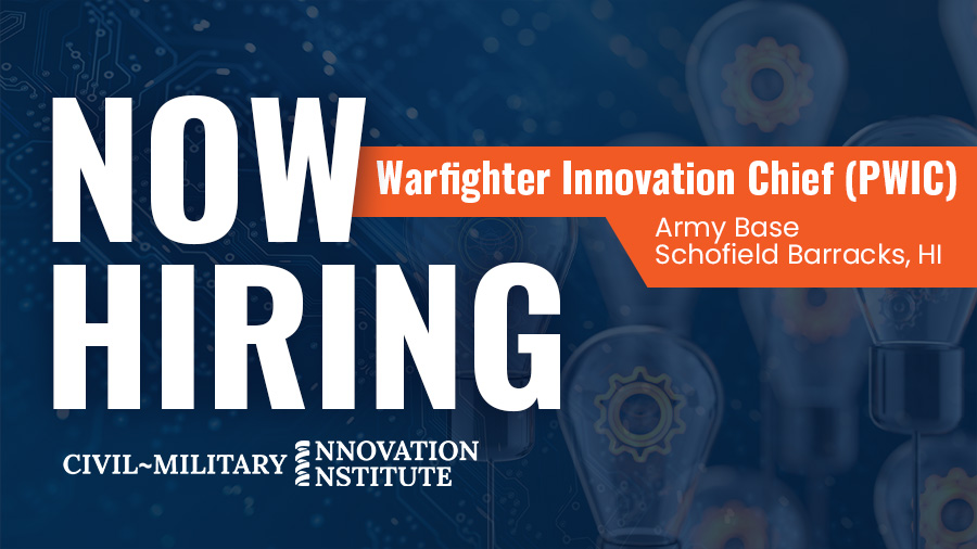 Warfighter Innovation Chief (PWIC) – Schofield Barracks, HI